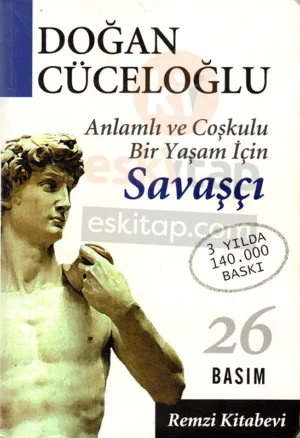 savasci-anlamli-ve-coskulu-bir-yasam-icin-dogan-cuceloglu