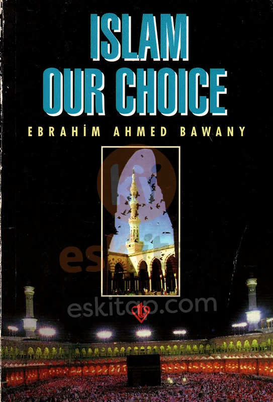 islam-our-choice-ebrahim-ahmed-bawany