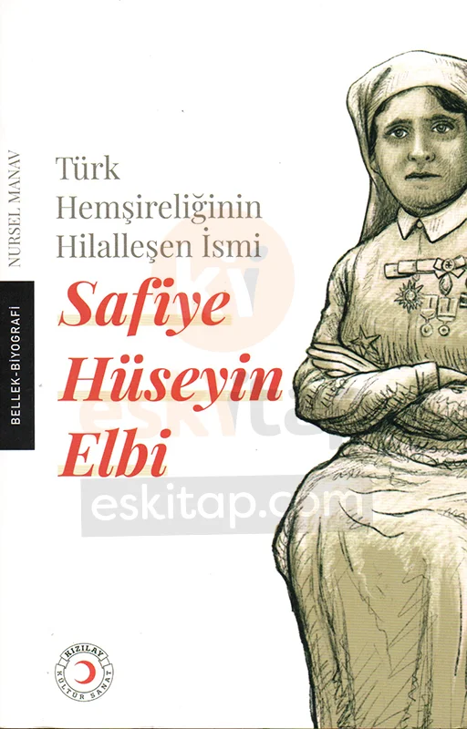 turk-hemsireliginin-hilallesen-ismi-safiye-huseyin-elbi-nursel-manav