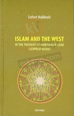 islam-and-the-west-in-the-thought-of-mohammad-asad–leopold-weiss-safvet-halilovic